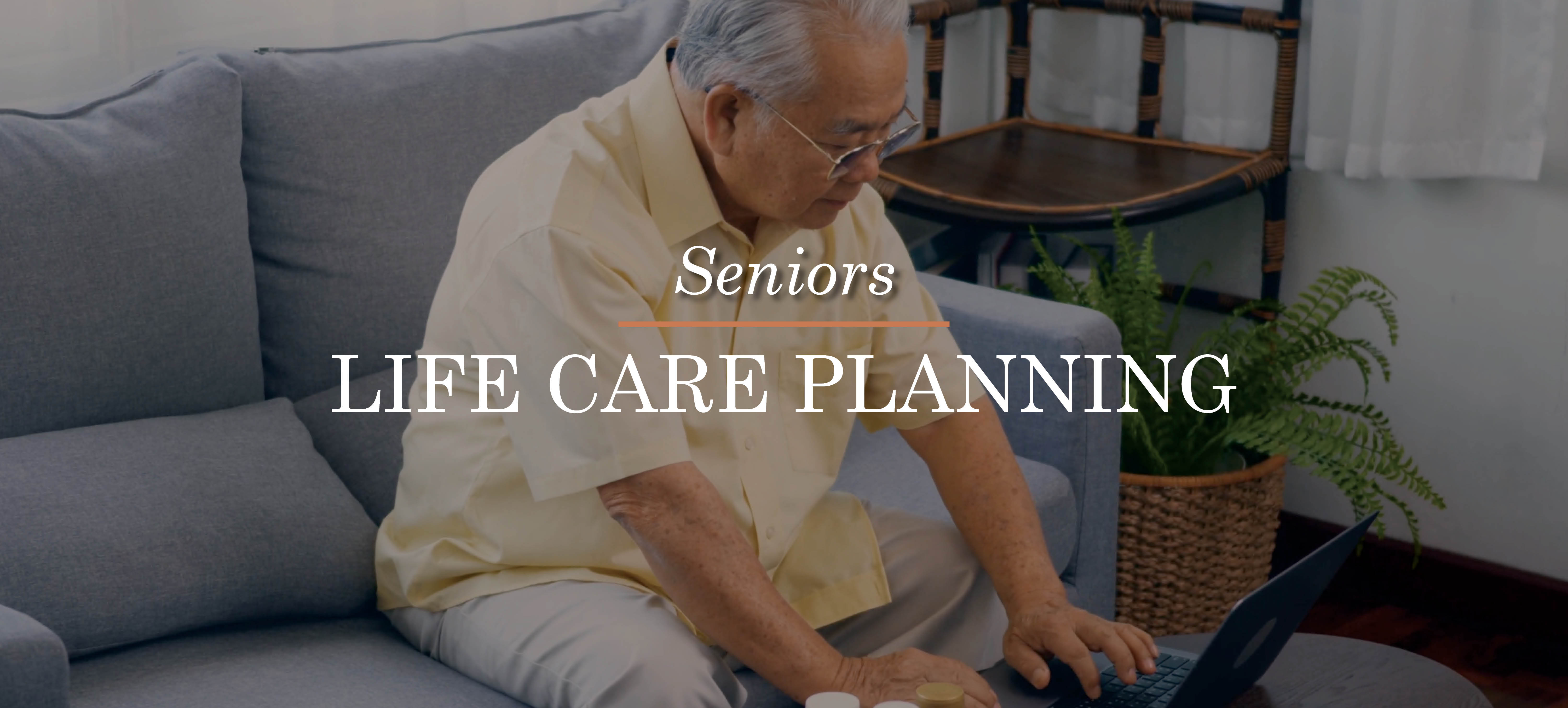 Senior citizen types on computer. Text overlays the image and says "Seniors Life Care Planning"