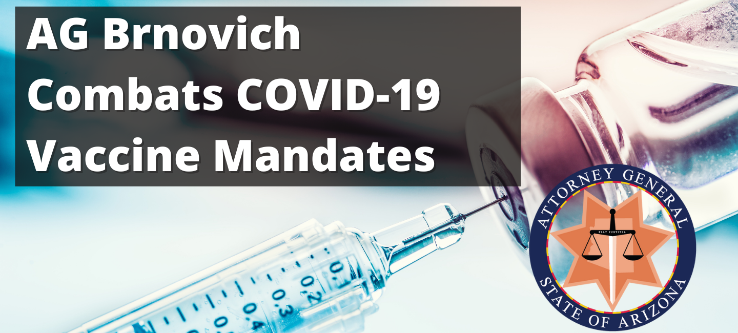 Attorney General Brnovich Combats COVID-19 Vaccine Mandates