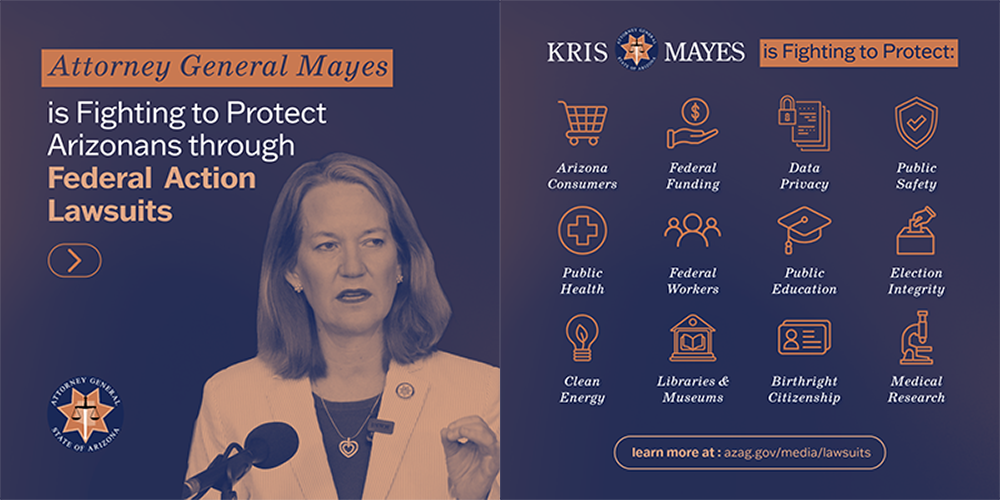 Attorney General Mayes is fighting to protect Arizonans through federal action lawsuits