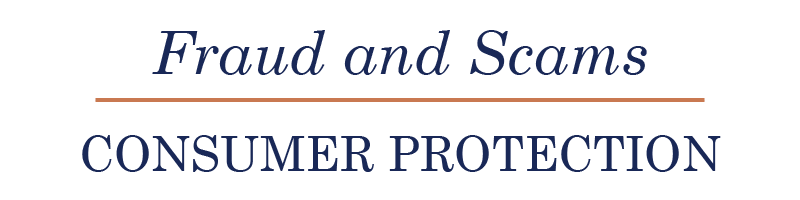 fraud and scams / consumer protection