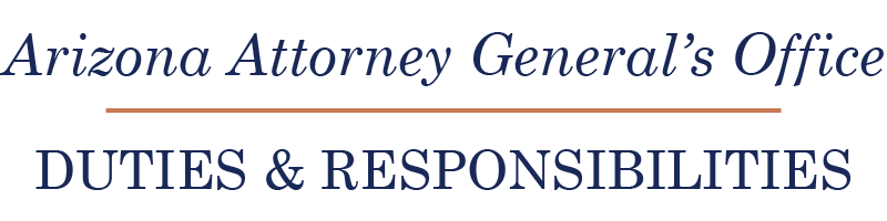 Arizona Attorney General's Office / Duties & Responsibilities